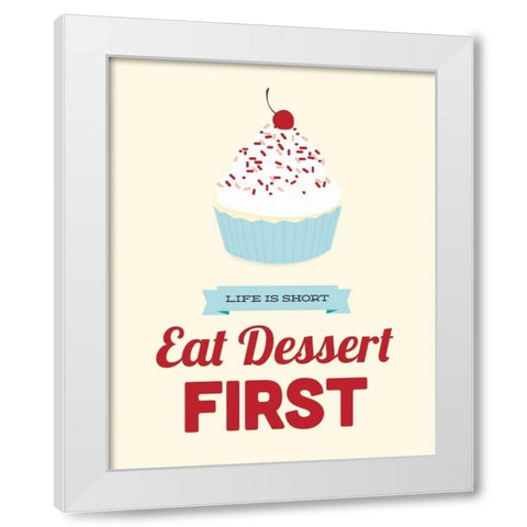 Eat Dessert First White Modern Wood Framed Art Print by Duncan, Genesis