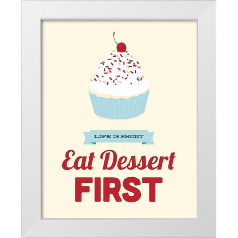 Eat Dessert First White Modern Wood Framed Art Print by Duncan, Genesis