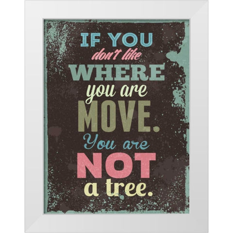 If You Donaâ‚¬â„¢t Like White Modern Wood Framed Art Print by GraphINC