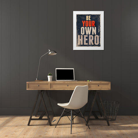 Be Your Own Hero White Modern Wood Framed Art Print by GraphINC