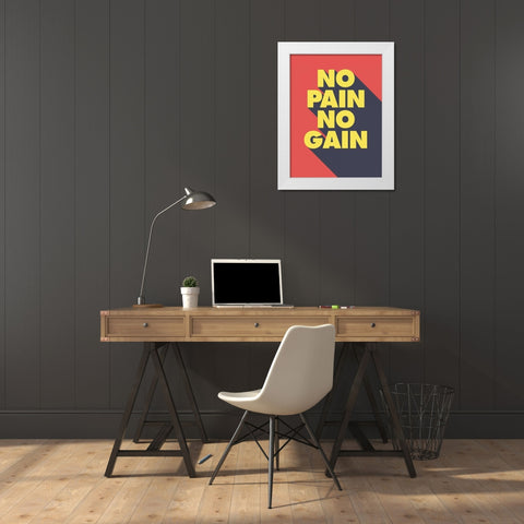 No Pain No Gain White Modern Wood Framed Art Print by GraphINC