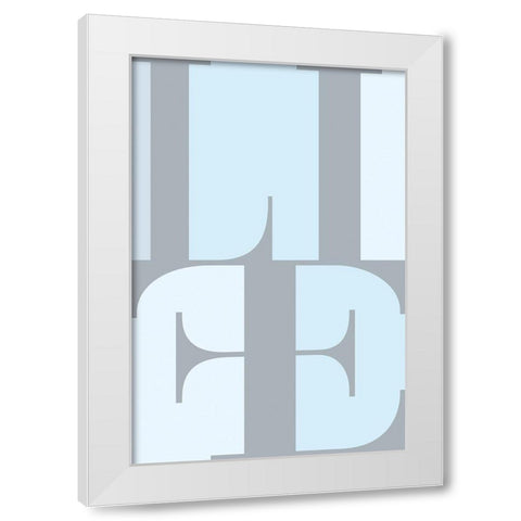 Life White Modern Wood Framed Art Print by TypeLike