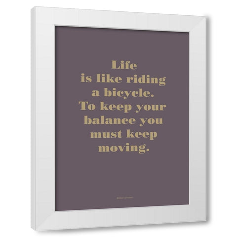 Life is Like White Modern Wood Framed Art Print by Design Fabrikken