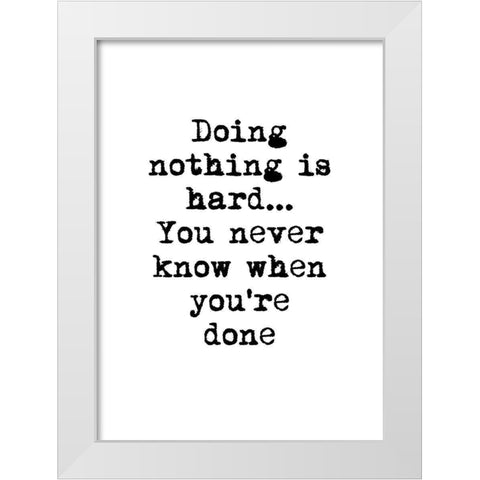 Doing Nothing White Modern Wood Framed Art Print by Design Fabrikken