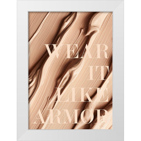 Wear it like Armor White Modern Wood Framed Art Print by Design Fabrikken