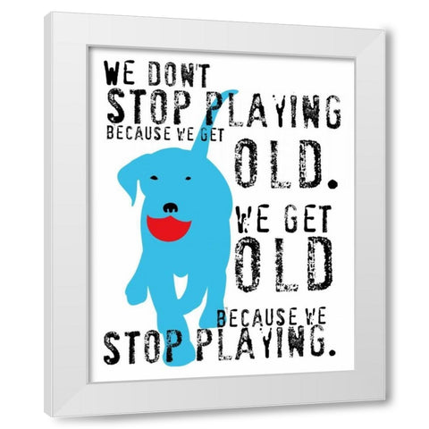 Dont Stop Playing White Modern Wood Framed Art Print by Oliphant, Ginger