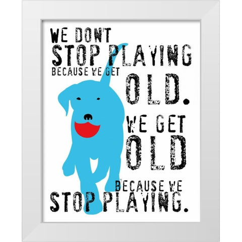 Dont Stop Playing White Modern Wood Framed Art Print by Oliphant, Ginger