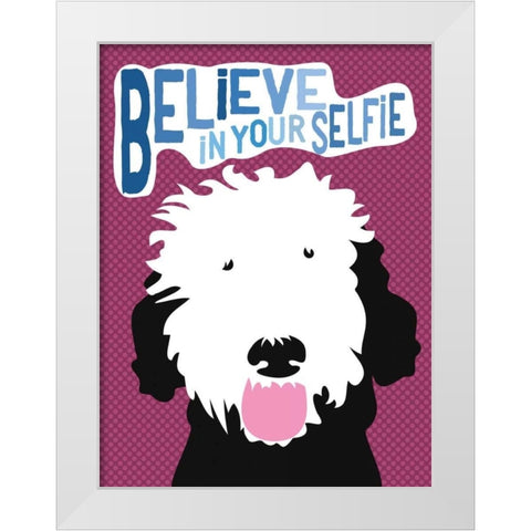 Believe in Your Selfie White Modern Wood Framed Art Print by Oliphant, Ginger