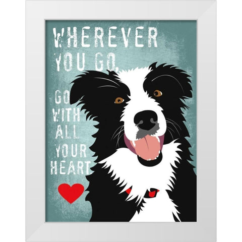 Go with All Your Heart White Modern Wood Framed Art Print by Oliphant, Ginger