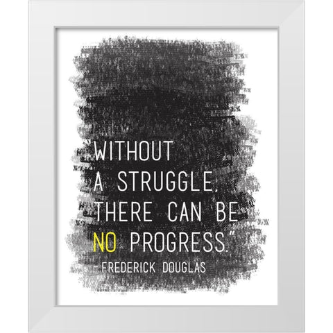 Without A Struggle White Modern Wood Framed Art Print by Proctor, Tenisha