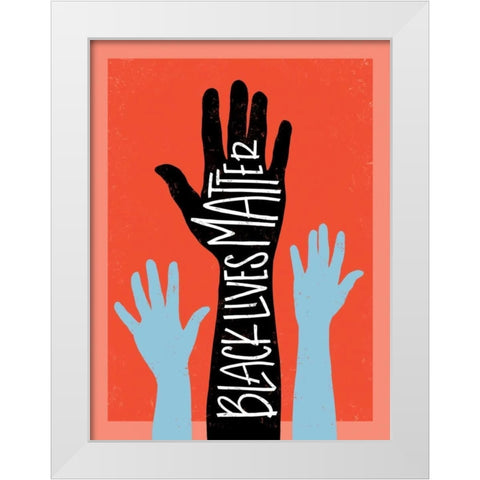 Black Lives Matter - Hands White Modern Wood Framed Art Print by Rasmussen, Emily