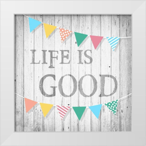 Life is Good White Modern Wood Framed Art Print by Soave, Alicia