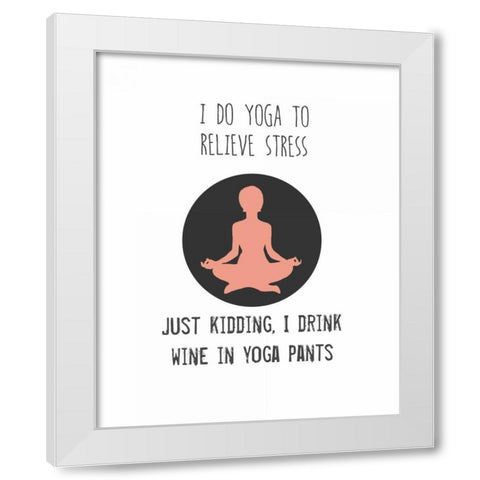 Wine and Yoga White Modern Wood Framed Art Print by Weiss, Jan