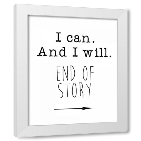 I Can White Modern Wood Framed Art Print by Weiss, Jan