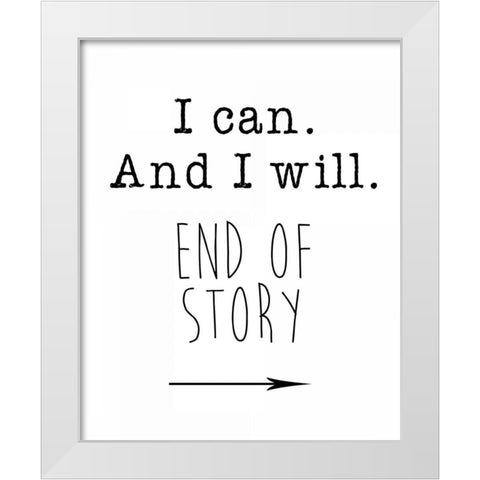 I Can White Modern Wood Framed Art Print by Weiss, Jan