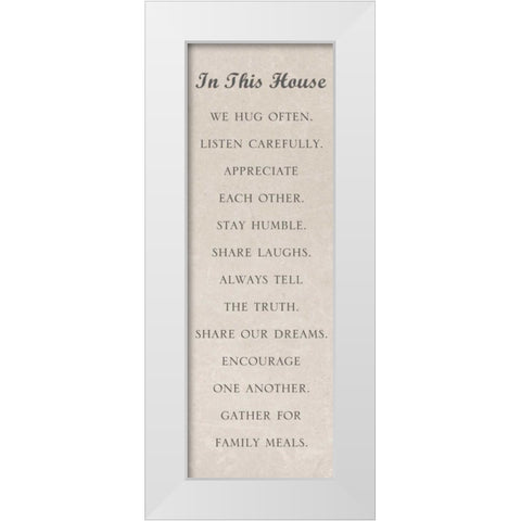 In this House White Modern Wood Framed Art Print by Gardner, Sarah