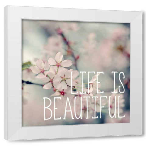 Life is Beautiful White Modern Wood Framed Art Print by Gardner, Sarah
