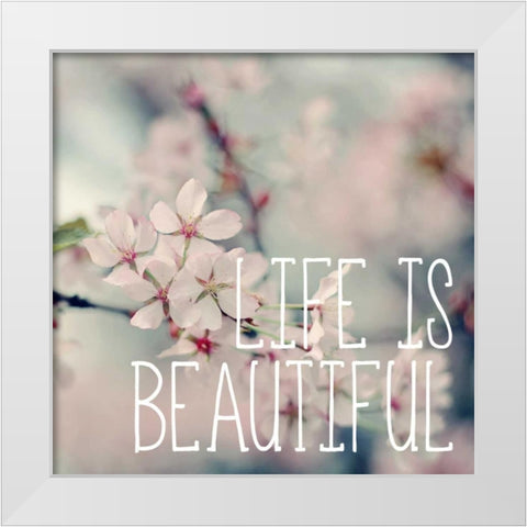 Life is Beautiful White Modern Wood Framed Art Print by Gardner, Sarah