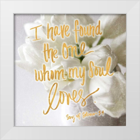 Whom my Soul Loves White Modern Wood Framed Art Print by Gardner, Sarah