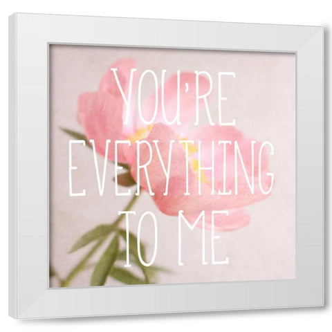 Youre Everything to Me White Modern Wood Framed Art Print by Gardner, Sarah