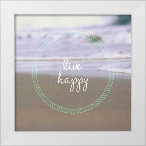 Live Happy White Modern Wood Framed Art Print by Saghini, Lisa Hill