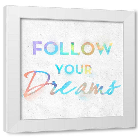 Colorful Inspirational Watercolors I White Modern Wood Framed Art Print by SD Graphics Studio