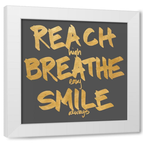 Reach Breathe Smile Border White Modern Wood Framed Art Print by Sundance Studios