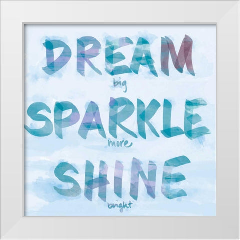 Dream, Sparkle, Shine White Modern Wood Framed Art Print by SD Graphics Studio