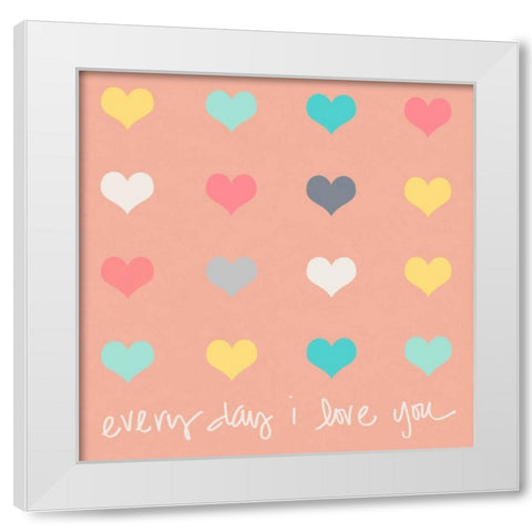 Everyday I Love You on Pink White Modern Wood Framed Art Print by Lake, Shelley