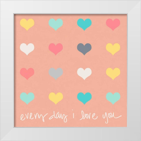 Everyday I Love You on Pink White Modern Wood Framed Art Print by Lake, Shelley