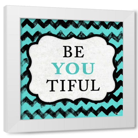 Be You Tiful White Modern Wood Framed Art Print by Pinto, Patricia