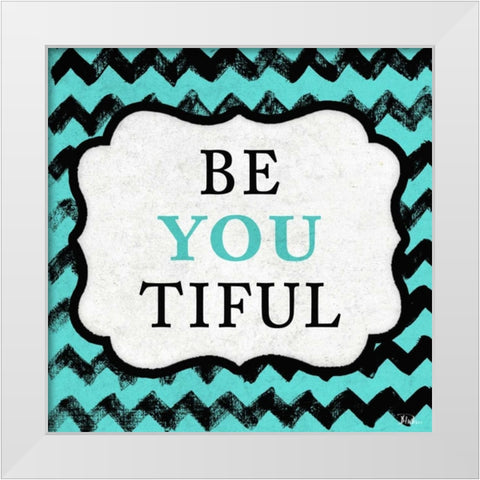 Be You Tiful White Modern Wood Framed Art Print by Pinto, Patricia