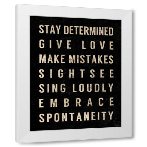 Motivational Type III White Modern Wood Framed Art Print by SD Graphics Studio