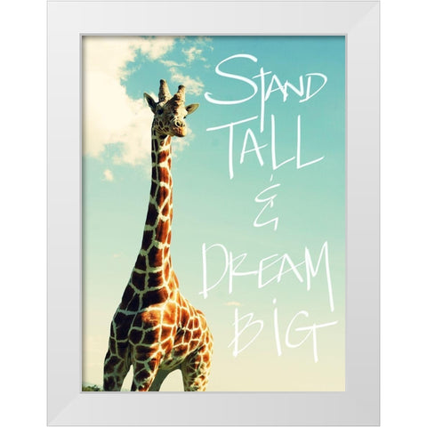 Stand Tall And Dream Big White Modern Wood Framed Art Print by Bryant, Susan