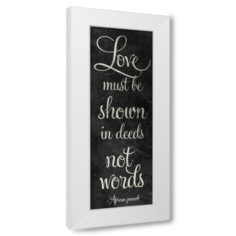 Deeds Not Words White Modern Wood Framed Art Print by SD Graphics Studio