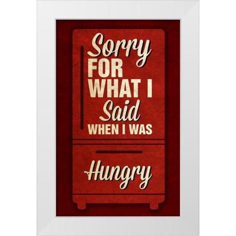 Sorry For What I Said I White Modern Wood Framed Art Print by Studio, Sd Graphics