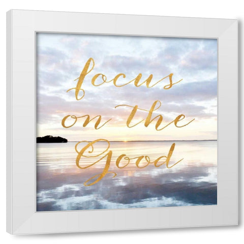 Focus on the Good White Modern Wood Framed Art Print by Nawrocke, Bruce