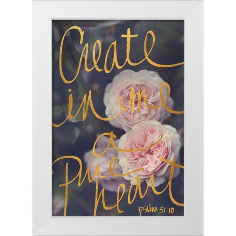 Create In Me A Pure Heart White Modern Wood Framed Art Print by Gardner, Sarah