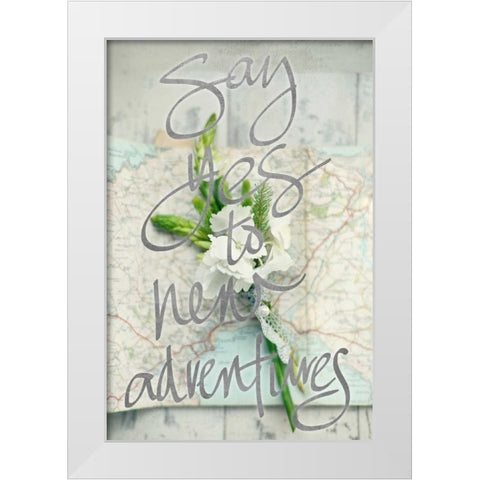 Say Yes To New Adventures (silver) White Modern Wood Framed Art Print by Gardner, Sarah