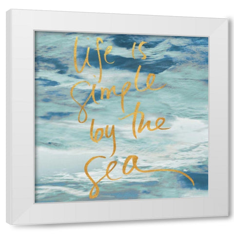 Life is Simple By the Sea White Modern Wood Framed Art Print by Mansfield, Kathy