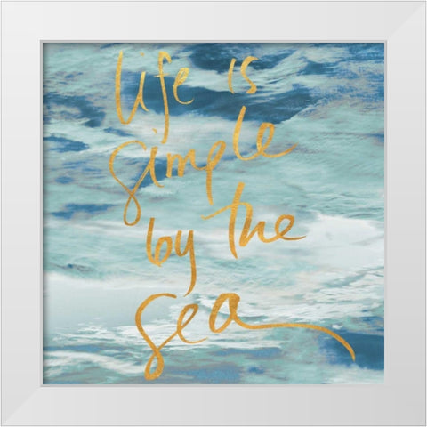 Life is Simple By the Sea White Modern Wood Framed Art Print by Mansfield, Kathy