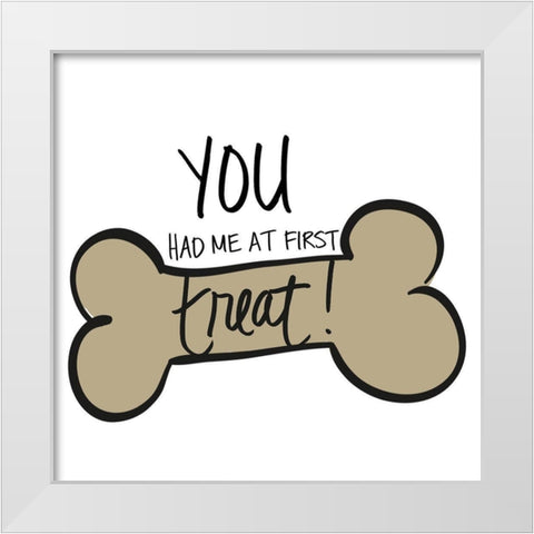 You Had Me at First Treat White Modern Wood Framed Art Print by SD Graphics Studio