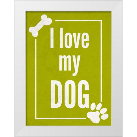 Love my Dog Green White Modern Wood Framed Art Print by Studio, Sd Graphics