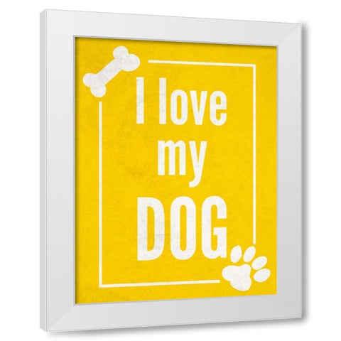 Love my Dog Yellow White Modern Wood Framed Art Print by Studio, Sd Graphics