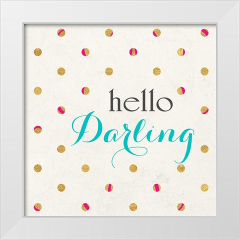 Hello Darling Square White Modern Wood Framed Art Print by Studio, Sd Graphics