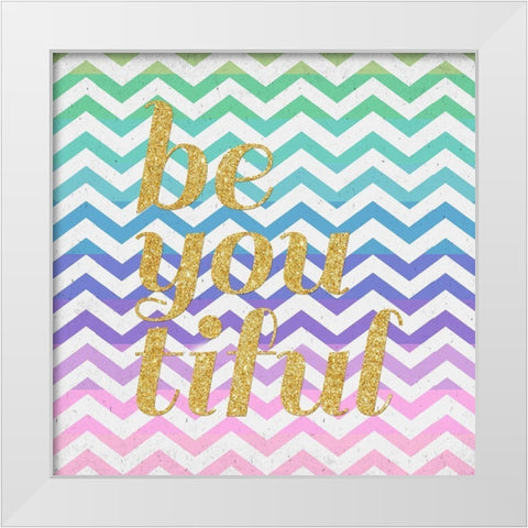 Be You Tiful White Modern Wood Framed Art Print by SD Graphics Studio