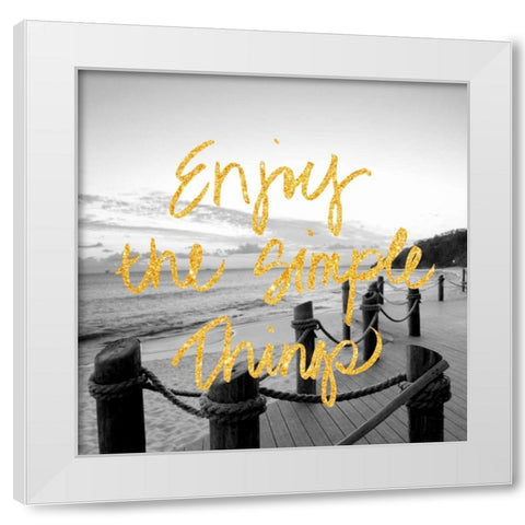 Enjoy the Simple Things White Modern Wood Framed Art Print by Bryant, Susan