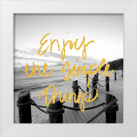 Enjoy the Simple Things White Modern Wood Framed Art Print by Bryant, Susan