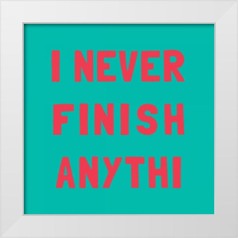 Never Grow I  (teal) White Modern Wood Framed Art Print by SD Graphics Studio