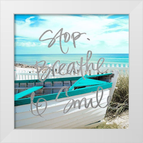 Stop-Breathe and Smile White Modern Wood Framed Art Print by Peck, Gail